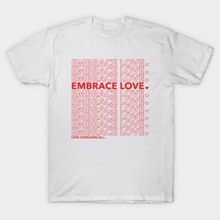 Embrace Love (Red) T-Shirt